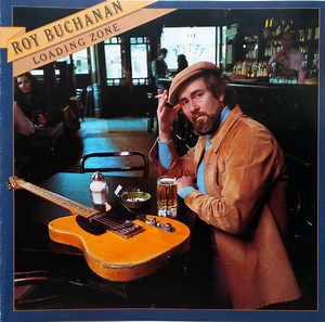 Roy Buchanan - Loading Zone