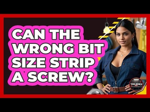 Can the Wrong Bit Size Strip a Screw?