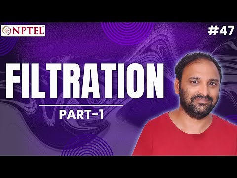 #47 Filtration | Part 1 | Fluid & Particle Mechanics