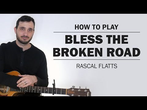 Bless The Broken Road (Rascal Flatts) | How To Play On Guitar