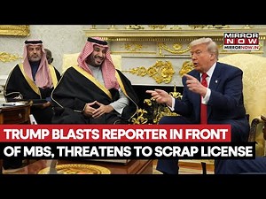 Trump Blasts ABC Reporter In Front Of Saudi Prince, Slams 'Disrespectful' Question To MBS