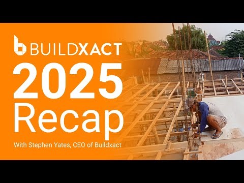 2025 Buildxact Recap: Stephen Yates, CEO of Buildxact