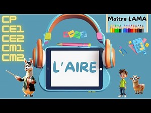 Mesures- CM1 CM2- AIRE- mathématiques- maitre lama- leçon- exercice- quizz