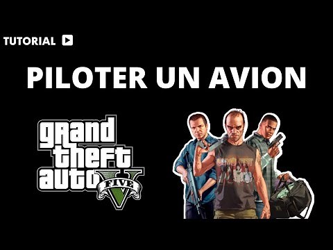 Comment piloter un avion GTA 5 pc
