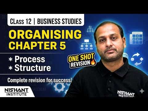ORGANISING Class 12 Business Studies Chapter 5 | Process and Structure | One Shot Revision