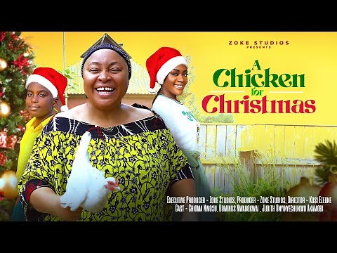 A CHICKEN FOR CHRISTMAS - CHIOMA NWOSU, DOMINUS NWANOKWAI 2024 LATEST NIGERIAN CHRISTMAS MOVIE