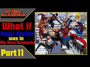 What if Spider-Man was in the My Hero Academia Part 11: Out of the Spider-Verse