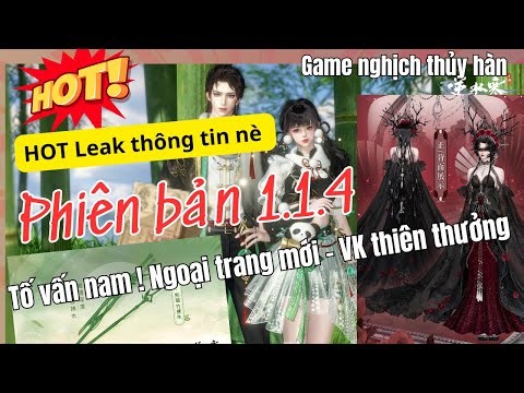 SUPER LEAK VERSION 1.1.4: What's new in the game Nghich Thuy Han? New weapons, new mounts, new ou...