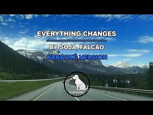 Everything Changes - SOJA, Falcão (Karaokê Version)