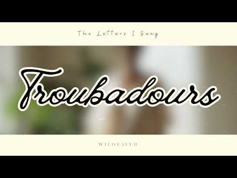 Troubadours - WildFaith