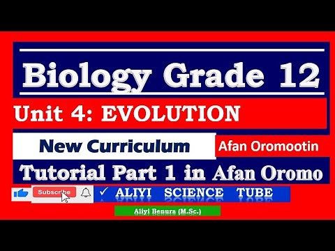 New Curriculum Biology Grade 12 Unit 4 Evolution Tutorial Part 1 in Afan Oromo