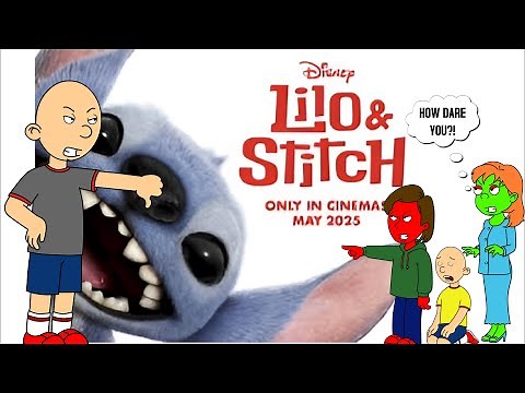 Classic Caillou Misbehaves at the Lilo & Stitch Movie/Grounded