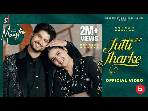 Jutti Jharhke - Gurnam Bhullar | Pranjal Dahiya | Kaptaan | Maestro | Mix Singh | Punjabi Song 2025