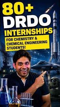 80+ DRDO Internships for Chemistry & Chemical Engineering Students!