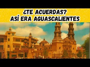 Así era Aguascalientes hace 50 años y pocos lo recuerdan