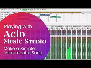 Playing With Acid Music Studio: Make a Simple Instrumental Song
