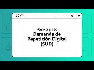 Paso a paso: Demanda de Repetición Digital (SUD)