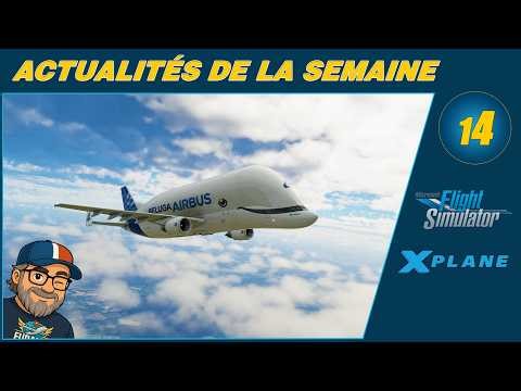 Flight Simulation News – Week 14 (2026) | 🎧 FR/ENG | MSFS 20/24 & X-Plane 11/12