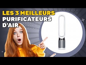 Les 3 meilleurs purificateurs d'air 2025: idéal pour ceux qui veulent efficacité et économies