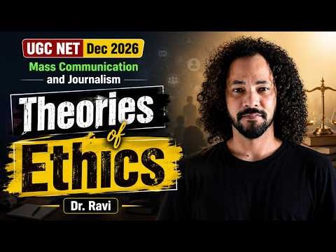 UGC NET Mass Communication & Journalism | Theories of Ethics | Dr. Ravi