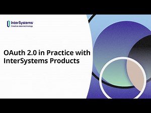 OAuth 2.0 in Practice with InterSystems Products