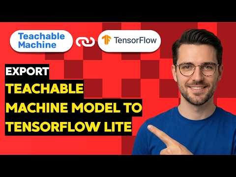 How to Export Teachable Machine Model to TensorFlow Lite [2026 Full Guide]