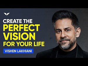 How to Create a Vision for Your Life So Bold, It Makes You Shine | Vishen Lakhiani