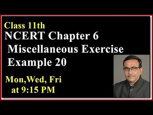 Class 11th NCERT Chapter 6 Miscellaneous Exercise example 20 R B Classes