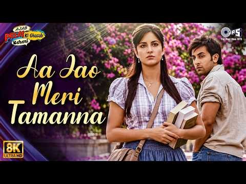 Aa Jao Meri Tamanna - 8K | Ajab Prem Ki Ghazab Kahani | Ranbir Kapoor, Katrina | Javed Ali | Pritam