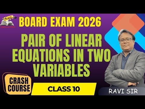 Pair of Linear Equations In Two Variables Class 10 | NCERT | Boards Exam 2026 | CBSE & Bihar Board
