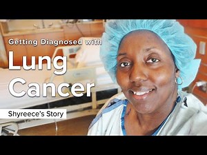 Getting Diagnosed with Stage 4 Lung Cancer | Shyreece’s Story (1 of 4) | The Patient Story