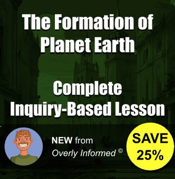 The Formation of Planet Earth Complete Inquiry-Based Lesson