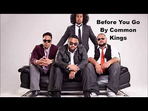 Before You Go | Common Kings