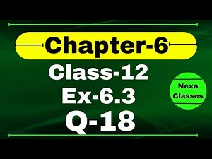 Class 12 Ex 6.3 Q18 Math | Chapter6 Class12 | Q18 Ex 6.3 Class 12 Math | Ex 6.3 Q18 Class 12 Math