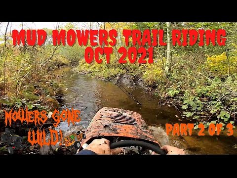Mud Mowers Trail Riding Part 2 of 3