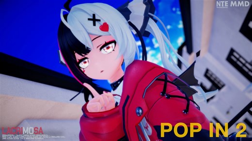 [MMD] POP IN 2 - Lacrimosa/安魂曲/レクイエム [NTE MMD][Neverness to Everness MMD]
