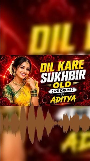 DIL KARE SUKHBIR OLD ( RE DRUM ) | REMIX BY ADITYA