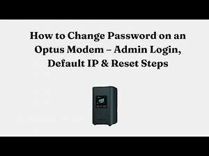 How to Change Password on an Optus Modem – Admin Login, Default IP & Reset Steps