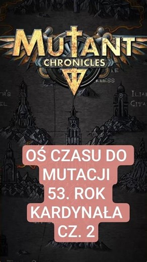 CompendiumRPG - Mutant Chronicles: Mutation Timeline - 53rd Year of the Cardinal Part 2