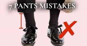 7 Pants (Trousers) Mistakes That Menswear Experts Avoid | Gentleman's Gazette