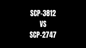 【基金会】SCP-3812 VS SCP-2747 (SCP Foundation) — Full Animation (HD)_哔哩哔哩_bilibili