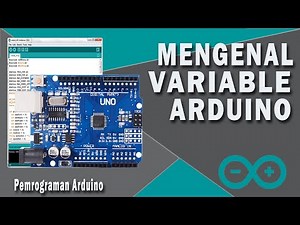 VARIABLE PADA ARDUINO | BELAJAR ARDUINO 04