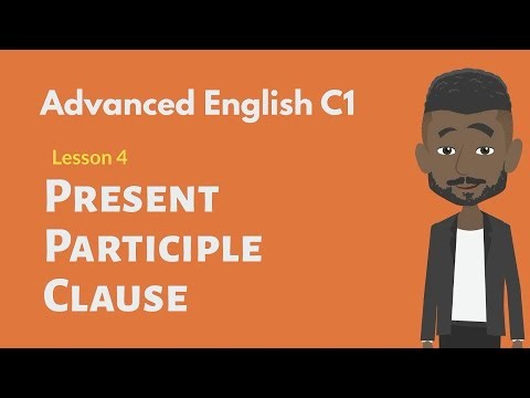 Advanced English Conversation #4 Present Participle Clause