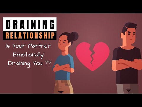 Draining Relationship - 9 Signs Your Partner Is Emotionally Draining You