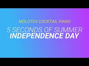 Independence Day ⬥ 5 Seconds of Summer 🎹 cover by Molotov Cocktail Piano