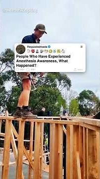 People Who Have Experienced Anesthesia Awareness, What Happened?