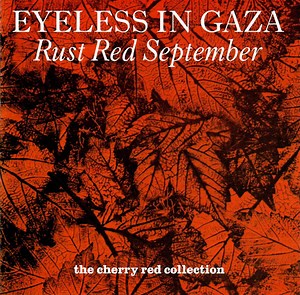 Eyeless In Gaza - Rust Red September