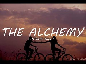 Taylor Swift - The Alchemy (Lyrics)