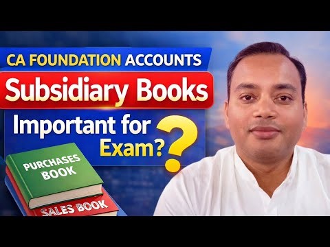 Subsidiary Books Important Hai Ya Nahi? | CA Foundation Accounting Exam Strategy