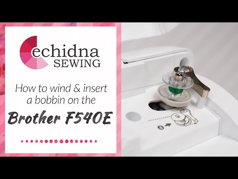 How to wind and insert a bobbin on the Brother F540E | Echidna Sewing
